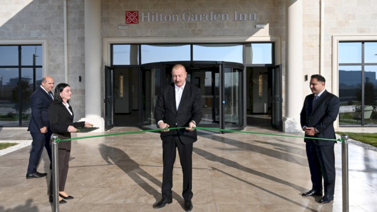 Ağdam şəhərində “Hilton Garden Inn Agdam” hoteli istifadəyə verilib