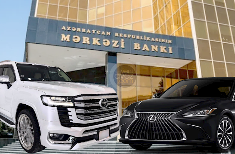 Mərkəzi Bank 206 minə “Toyota LC300”, 470 minə 4 ədəd “Lexus ES300H” alıb