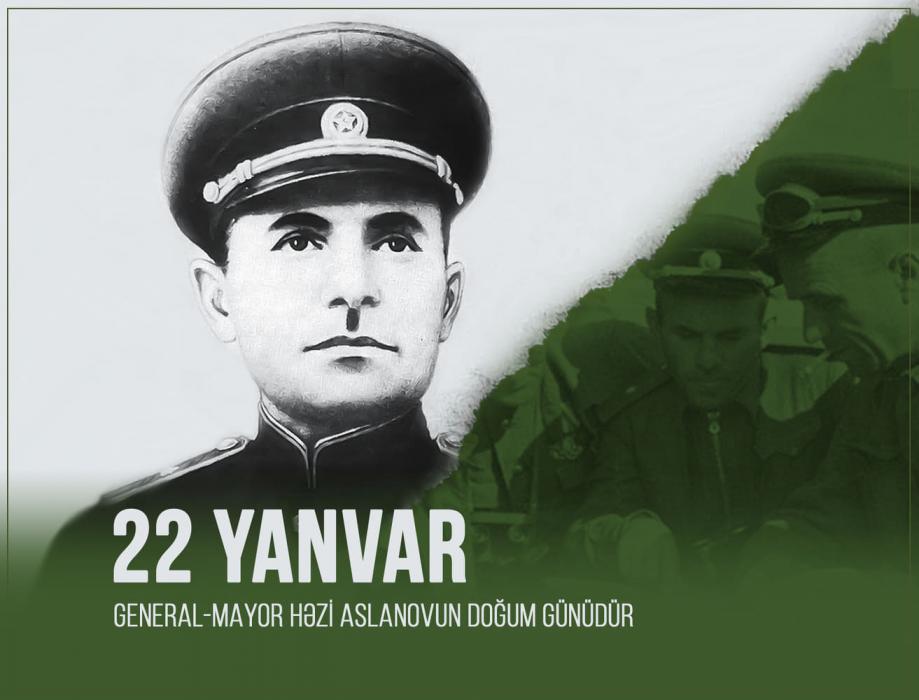 Bu gün general-mayor Həzi Aslanovun doğum günüdür!